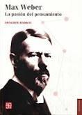 Max Weber. La pasión del pensamiento