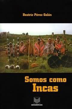 Somos como Incas "Autoridades tradicionales en los Andes peruanos, Cuzco". 