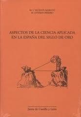 Aspectos de la ciencia aplicada en la España del siglo de Oro. 