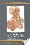 La Doctrina y el laboratorio. Fisiología y experimentación en la sociedad española del siglo XIX