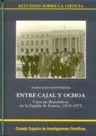 Entre Cajal y Ochoa. Ciencias biomédicas en la España de Franco, 1939-1975