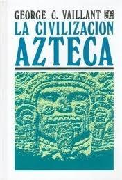 La Civilización Azteca. 