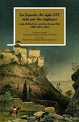 La España del siglo XIX vista por dos inglesas: Lady Holland y la novelista George Eliot "(1802-1804 y 1867)".