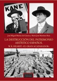 La destrucción del patrimonio artístico español. W.R. Hearst: el gran acaparador