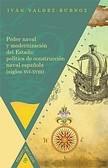 Poder naval y modernización del Estado: política de construcción naval española "(siglos XVI-XVIII)". 
