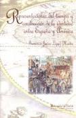 Representaciones del tiempo y construcción de la identidad entre España y Améric "ENTRE ESPAÑA Y AMERICA". 