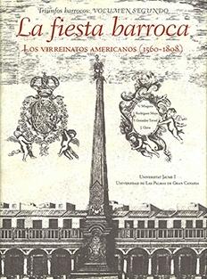 La fiesta barroca. Los virreinatos americanos (1560-1808)