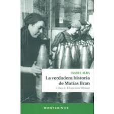 La verdadera historia de Matías Bran. Libro 1: El recinto Weiser. 