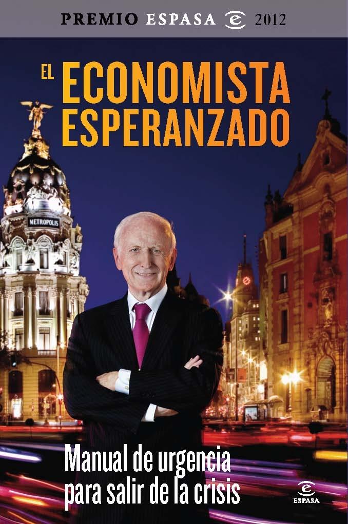 El economista esperanzado "Manual de urgencia para salir de la crisis". 