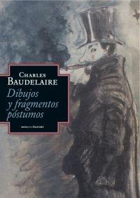 Dibujos (1843-1859) y fragmentos póstumos (1854-1866) "(Charles Baudelaire)". 