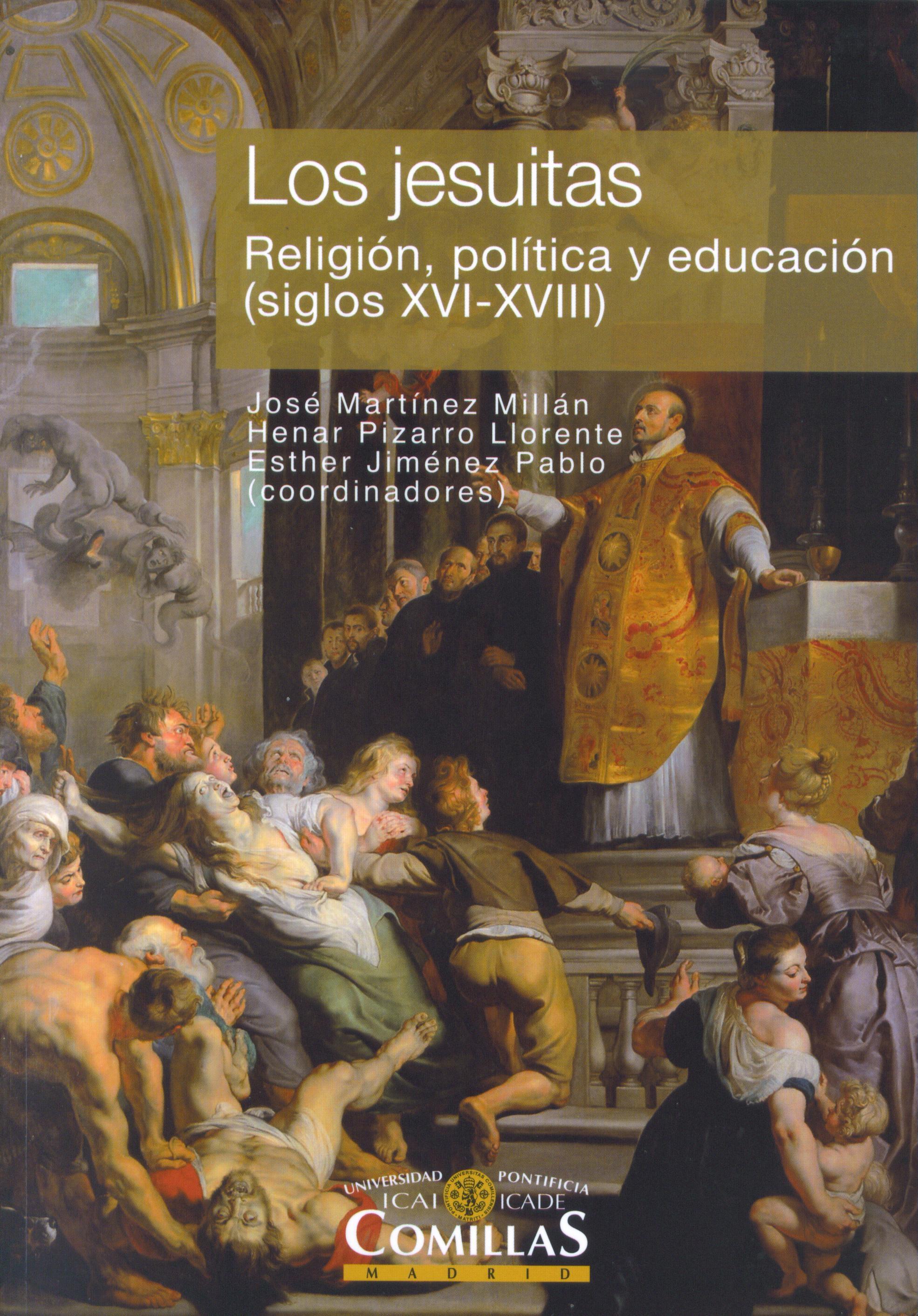 Los jesuitas. Religión, política y educación (siglos XVI-XVIII). 3 Tomos. 