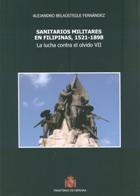 Sanitarios militares en Filipinas, 1521-1898: La lucha contra el olvido VII. 