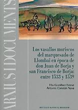 Vasallos moriscos del  marquesado de Llombai en época de Don Juan de Borja y San Francisco de Borja "entre 1533 y 1539"