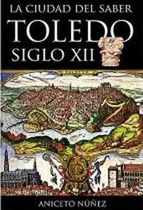 La ciudad del saber Toledo siglo XII. 