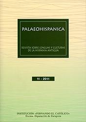 Palaeohispanica 11 - 2011. Revista sobre lenguas y culturas de la Hispania Antigua. 
