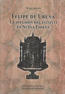 Felipe de Ureña "La difusión del estípite en Nueva España".