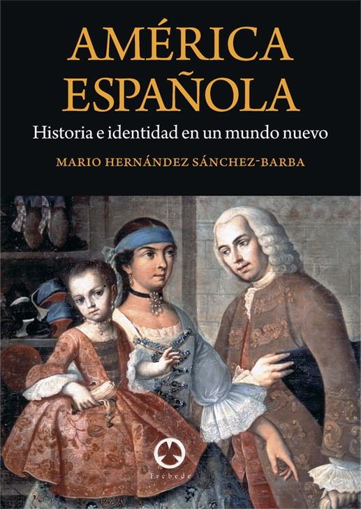 América española "Historia e identidad en un mundo nuevo". 