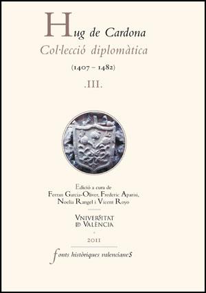 Hug de Cardona, III "Col lecció diplomàtica (1407-1482)". 