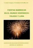 Fiestas barrocas en el mundo hispánico: Toledo y Lima.