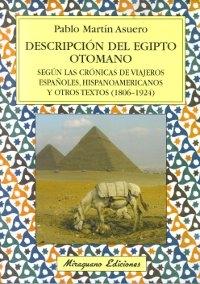 Descripción del Egipto otomano "Según las crónicas de viajeros españoles, hispanoamericanos..."