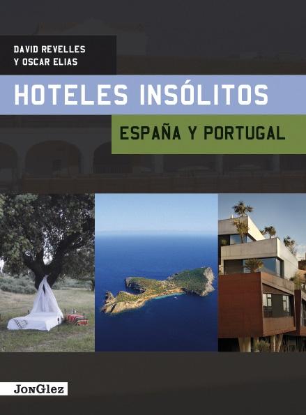 Hoteles insólitos España y Portugal "Guía Jonglez Hoteles insólitos España y Portugal"