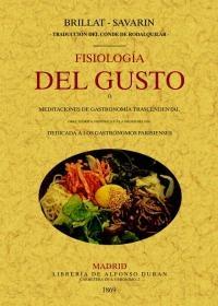 Fisiología del gusto o meditaciones de gastronomía