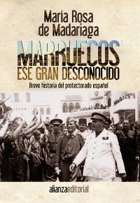 Marruecos, ese gran desconocido. Historia del protectorado español.
