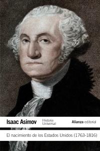 El nacimiento de los Estados Unidos (1763-1816) "(Historia Universal Asimov)".