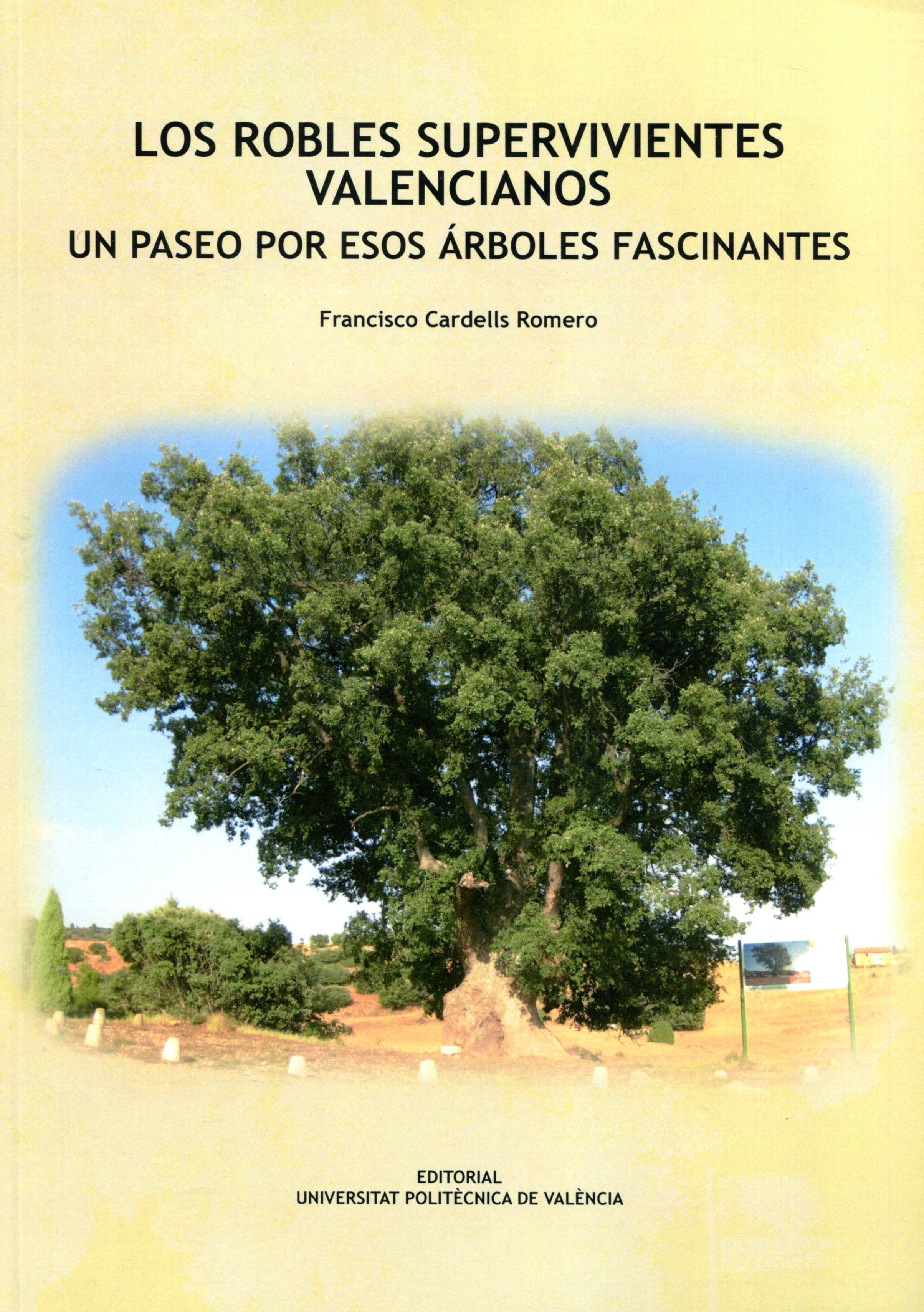 Los robles supervivientes valencianos "un paseo por esos árboles fascinantes". 