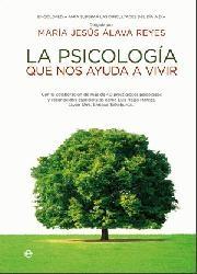 La psicología que nos ayuda a vivir "Enciclopedia para superar las dificultades del día a día"