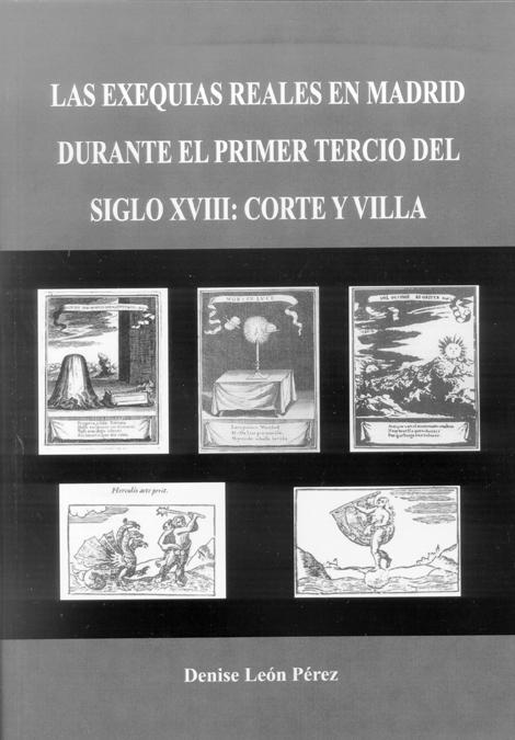 Las exequias reales en Madrid durante el primer tercio del siglo XVIII: Corte y Villa. 