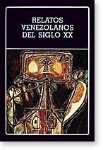 Relatos venezolanos del siglo XX.