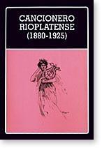 Cancionero rioplatense (1880-1925). 