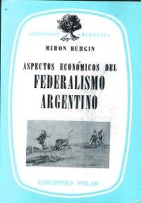 Aspectos económicos del federalismo argentino. 