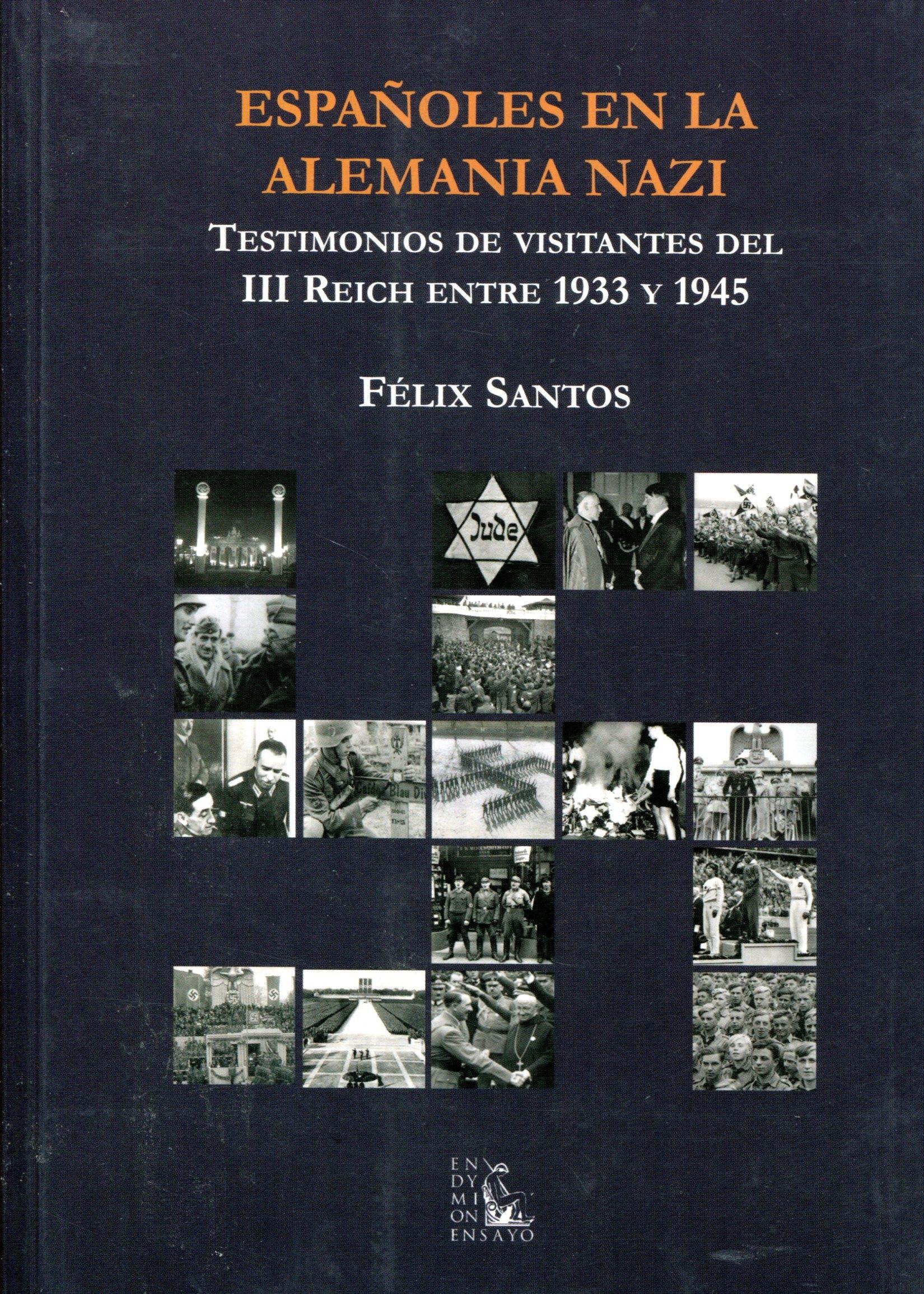 Españoles en la Alemania nazi "Testimonios de visitantes del III Reich entre 1933 y 1945". 