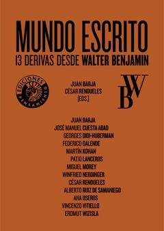 Mundo escrito. 13 derivas desde Walter Benjamin. 