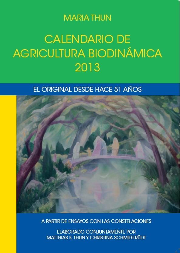 Calendario de agricultura biodinamica año 2013 "El original desde hace 51 años"