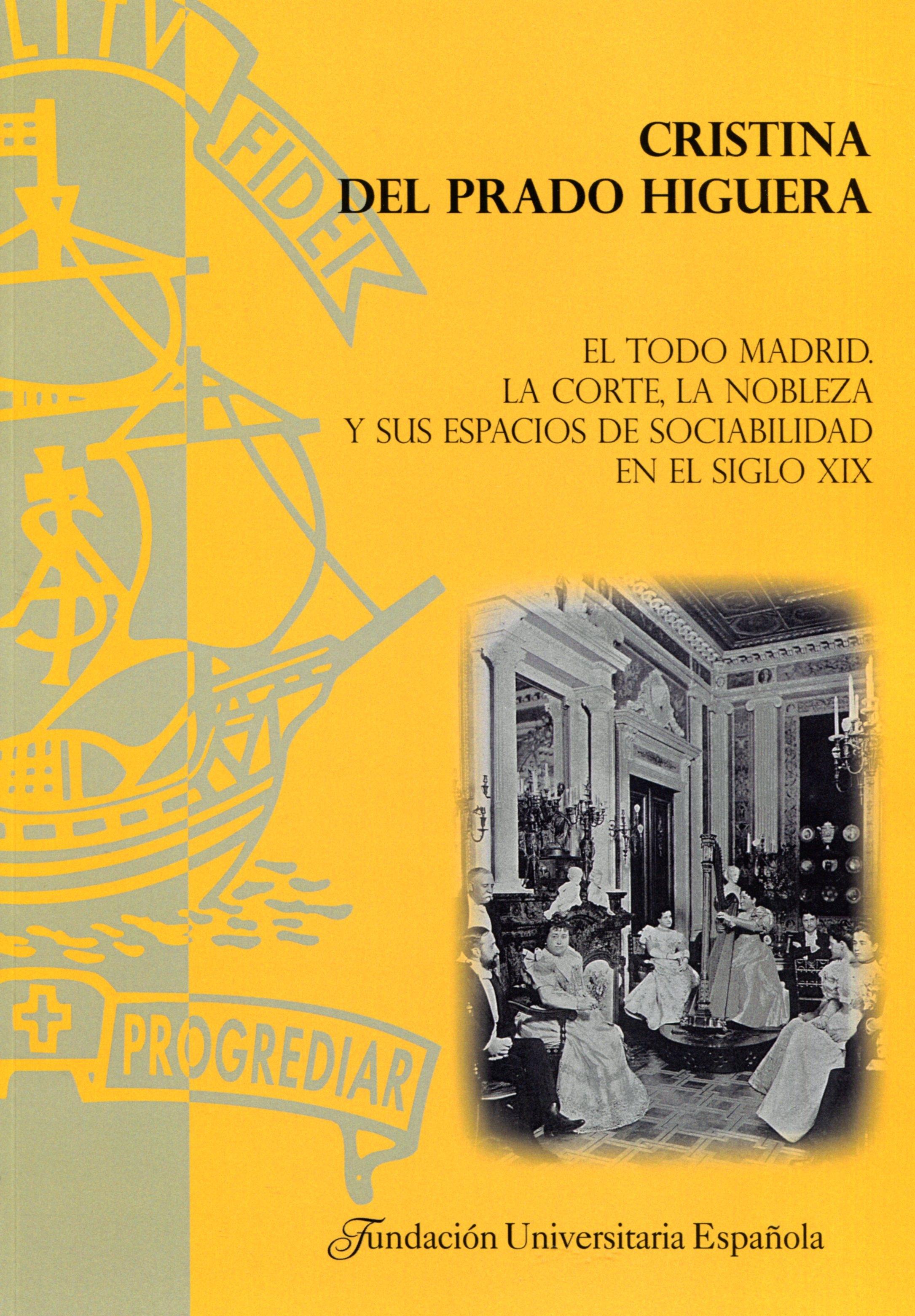 El Todo Madrid "La Corte, la nobleza y sus espacios de sociabilidad en el siglo XIX". 