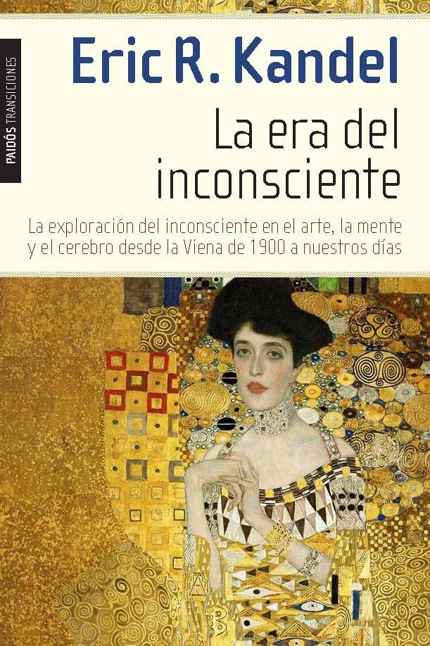 La era del inconsciente "La exploración del inconsciente en el arte, la mente y el cerebr".