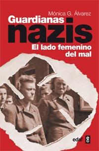 Guardianas nazis "El lado femenino del mal". 