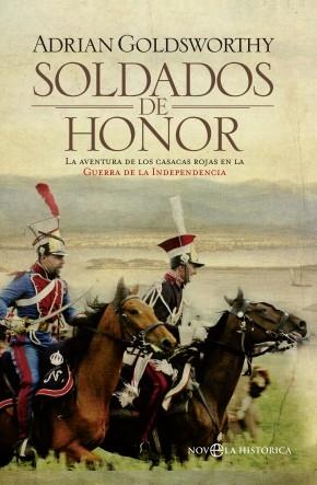 Soldados de honor "La aventura de los casacas rojas en la Guerra de la Independenci"