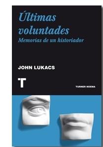 Últimas voluntades. Memorias de un historiador