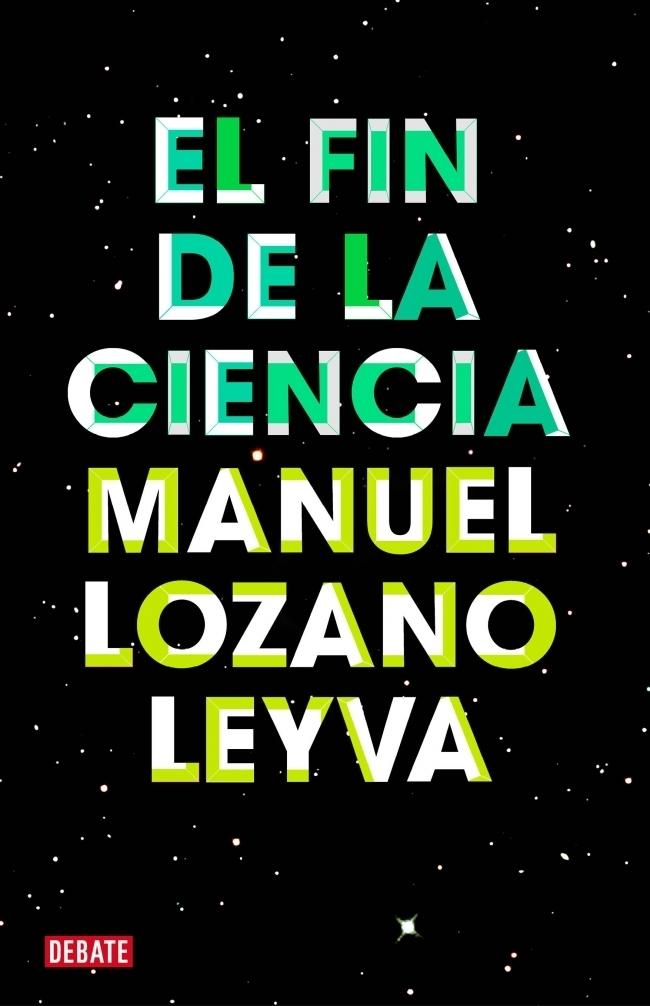 El fin de la ciencia "Todo lo que un ciudadano debe saber sobre ciencia y no sabe cómo".