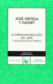 La deshumanización del arte "y otros Ensayos de Estética"