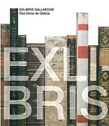 Exlibris Gallaeciae. Dos libros de Galicia. 