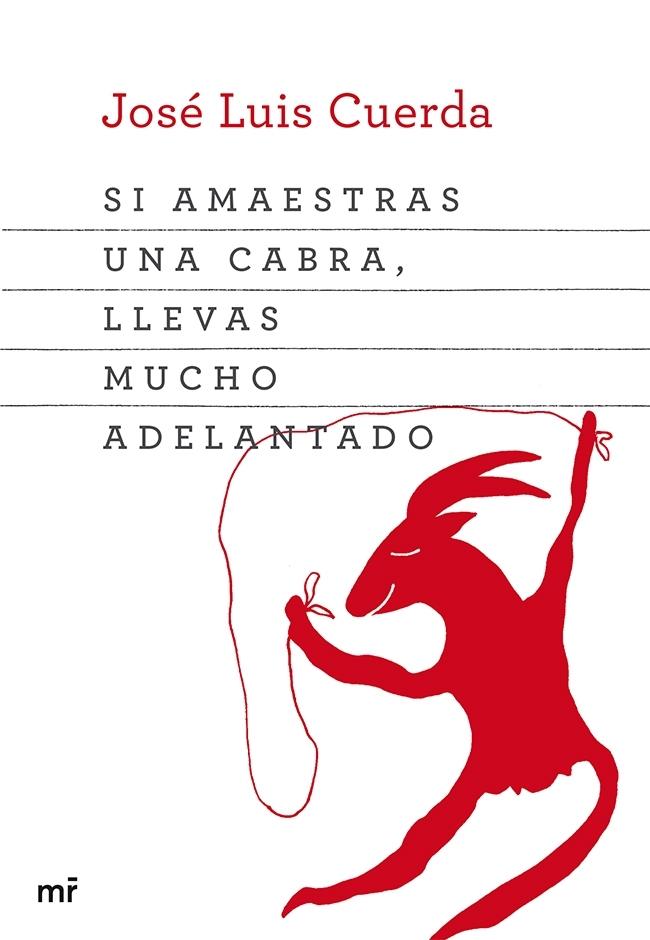 Si amaestras una cabra, llevas mucho adelantado.