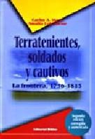 Terratenientes, soldados y cautivos. La frontera, 1736-1815. 