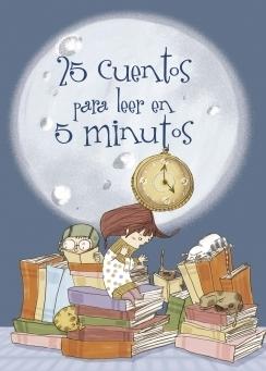 25 cuentos para leer en 5 minutos. 