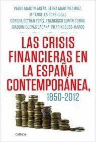 Las crisis financieras en la España contemporánea, 1850-2012. 