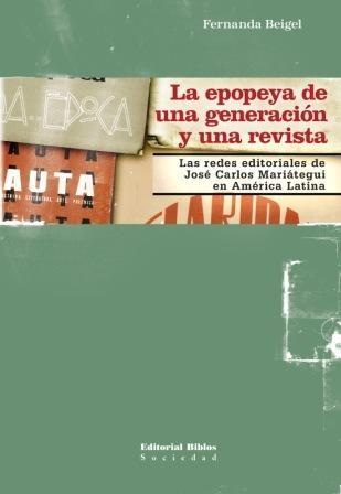 La epopeya de una generación y una revista. Las redes editoriales de José Carlos Mariátegui en América